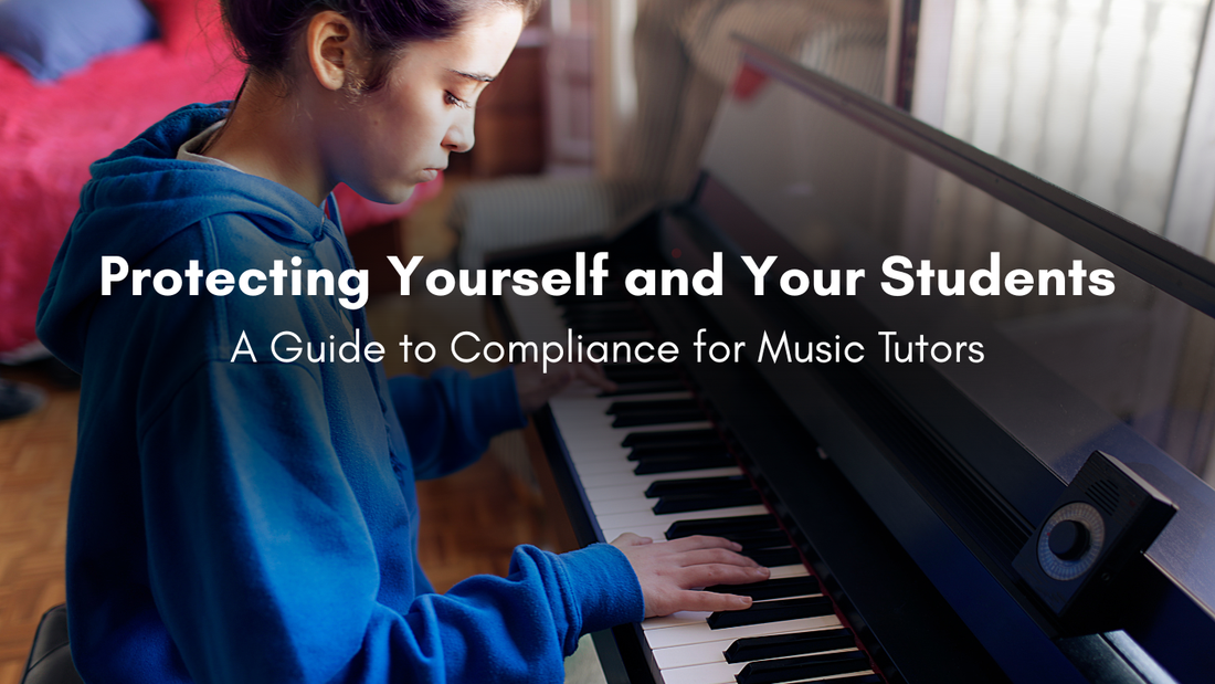 A child playing the piano with overlaying text "protecting yourself and your students: a guide to compliance for music tutors"