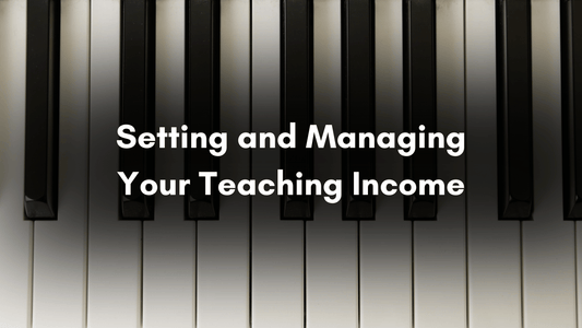 Setting and Managing Your Teaching Income